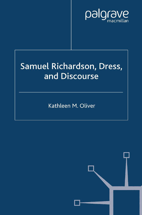 Book cover of Samuel Richardson, Dress, and Discourse (2008)