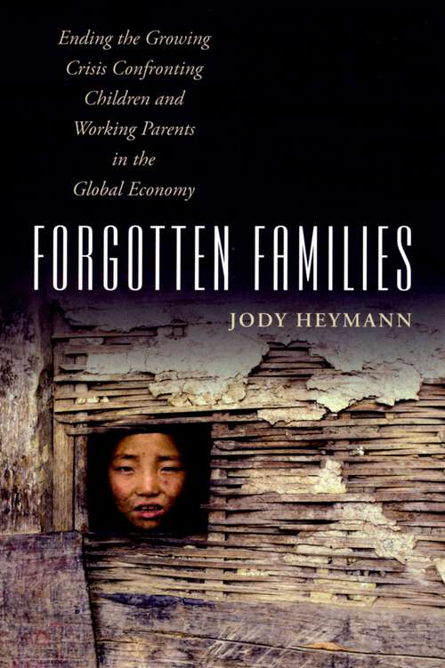 Book cover of Forgotten Families: Ending the Growing Crisis Confronting Children and Working Parents in the Global Economy