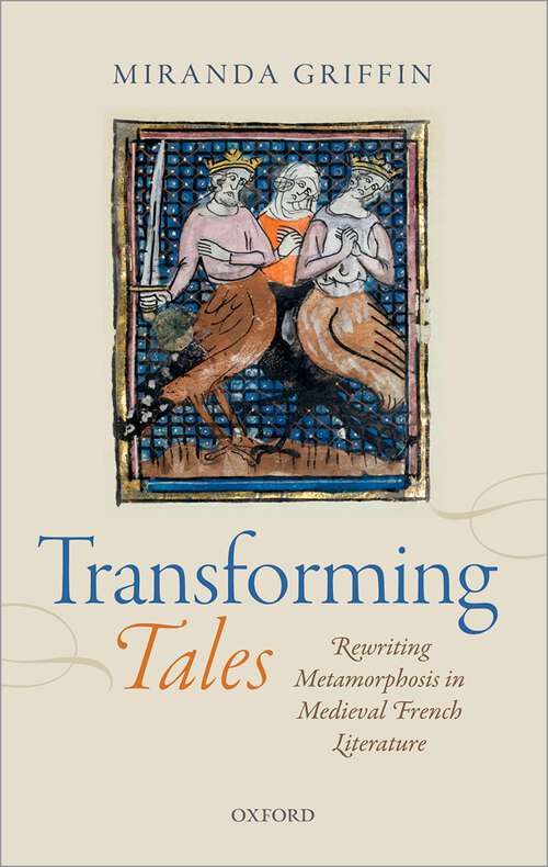 Book cover of Transforming Tales: Rewriting Metamorphosis in Medieval French Literature