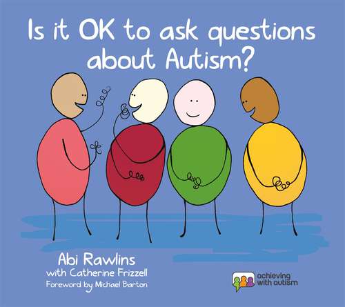 Book cover of Is It OK to Ask Questions about Autism? (PDF)