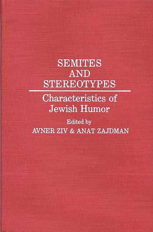 Book cover of Semites and Stereotypes: Characteristics of Jewish Humor (Contributions in Ethnic Studies)