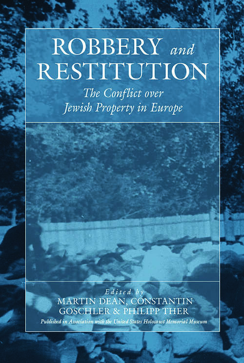 Book cover of Robbery and Restitution: The Conflict over Jewish Property in Europe (War and Genocide #9)