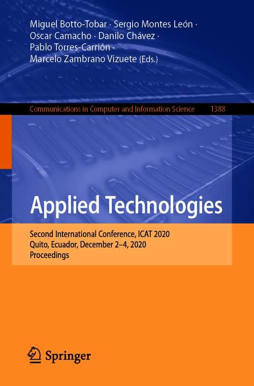 Book cover of Applied Technologies: Second International Conference, ICAT 2020, Quito, Ecuador, December 2–4, 2020, Proceedings (1st ed. 2021) (Communications in Computer and Information Science #1388)