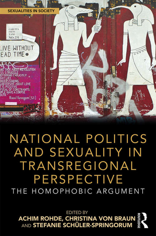 Book cover of National Politics and Sexuality in Transregional Perspective: The Homophobic Argument (Sexualities in Society)