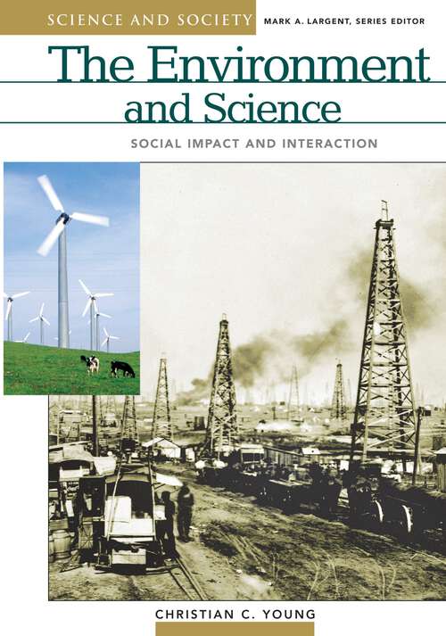 Book cover of The Environment and Science: Social Impact and Interaction (Science and Society)
