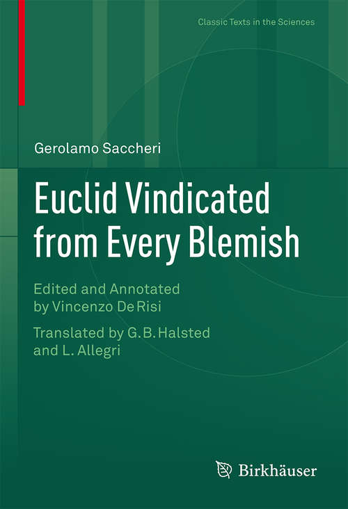 Book cover of Euclid Vindicated from Every Blemish: Edited and Annotated by Vincenzo De Risi. Translated by G.B. Halsted and L. Allegri (2014) (Classic Texts in the Sciences)