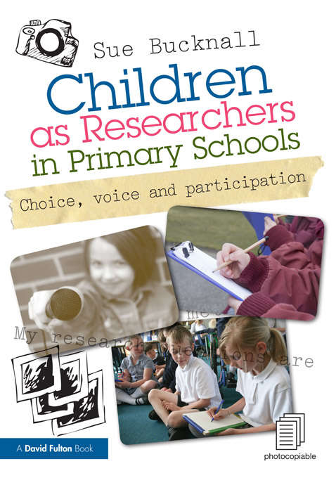 Book cover of Children as Researchers in Primary Schools: Choice, Voice and Participation