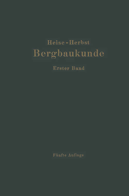 Book cover of Lehrbuch der Bergbaukunde: Mit besonderer Berücksichtigung des Steinkohlenbergbaues Erster Band (5. Aufl. 1923)