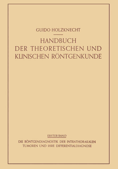 Book cover of Die Röntgendiagnostik der Intrathorakalen Tumoren und ihre Differentialdiagnose (1929)
