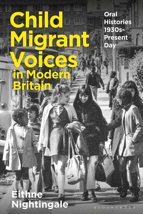 Book cover of Child Migrant Voices in Modern Britain: Oral Histories 1930s-Present Day