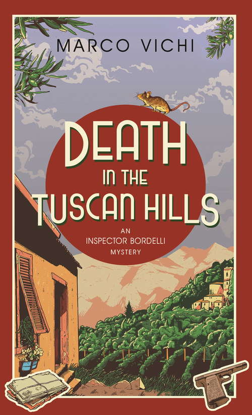 Book cover of Death in the Tuscan Hills: Book Five (Inspector Bordelli)