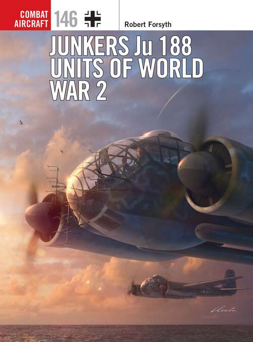 Book cover of Junkers Ju 188 Units of World War 2 (Combat Aircraft)