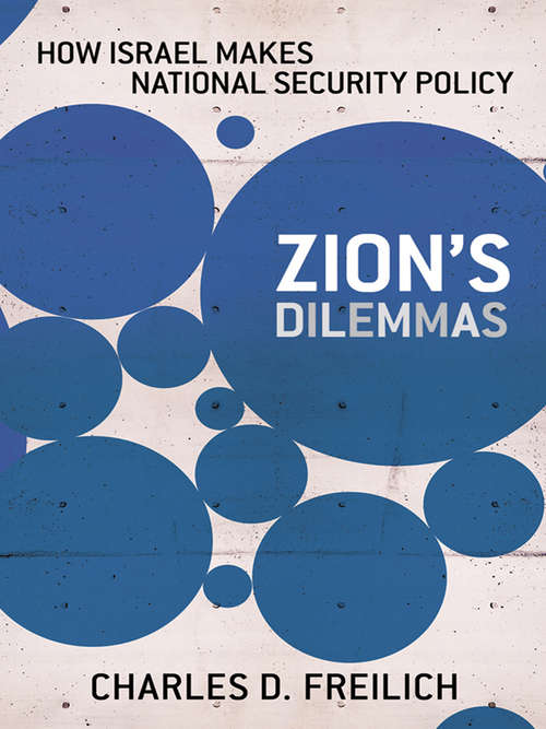 Book cover of Zion's Dilemmas: How Israel Makes National Security Policy (Cornell Studies in Security Affairs)