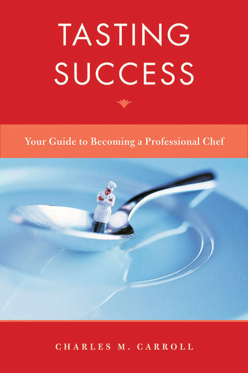 Book cover of Tasting Success: Your Guide to Becoming a Professional Chef