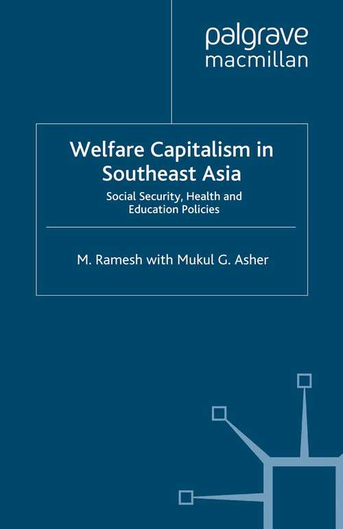 Book cover of Welfare Capitalism in Southeast Asia: Social Security, Health and Education Policies (2000) (International Political Economy Series)