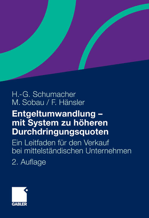 Book cover of Entgeltumwandlung - mit System zu höheren Durchdringungsquoten: Ein Leitfaden für den Verkauf bei mittelständischen Unternehmen (2. Aufl. 2011)