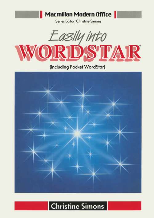 Book cover of Easily into WORDSTAR: (pdf) (1st ed. 1988) (Macmillan Modern Office Series)