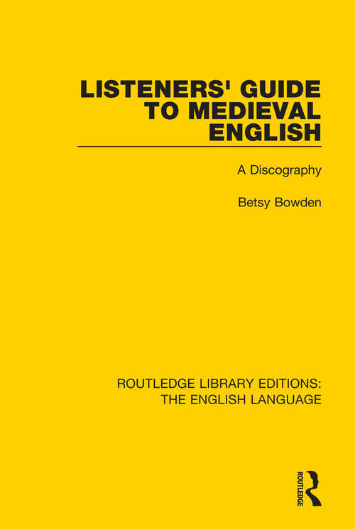Book cover of Listeners' Guide to Medieval English: A Discography (Routledge Library Editions: The English Language #3)