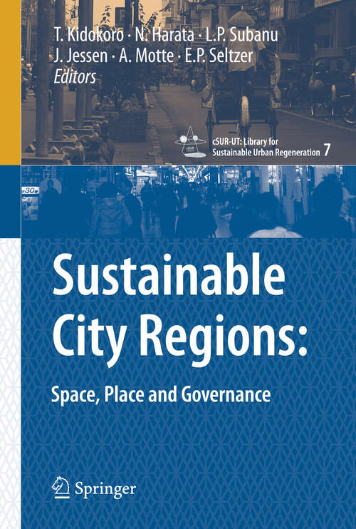 Book cover of Sustainable City Regions: Space, Place and Governance (2008) (cSUR-UT Series: Library for Sustainable Urban Regeneration #7)