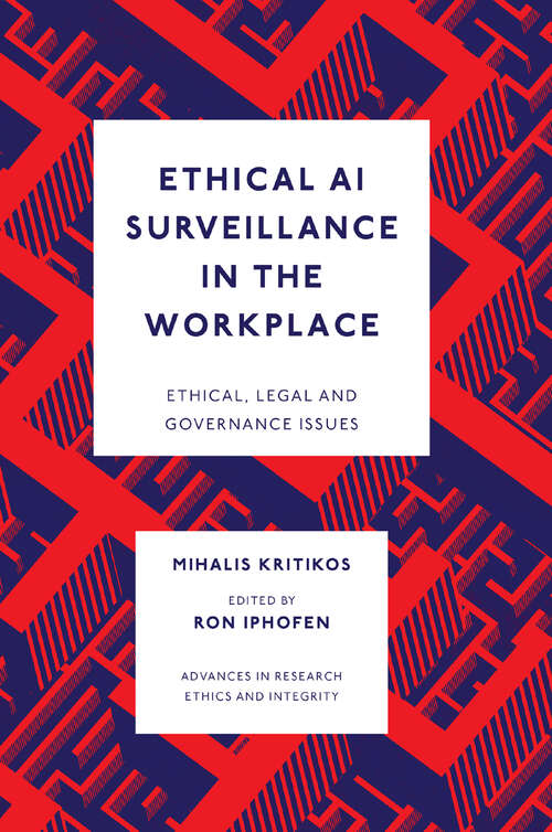 Book cover of Ethical AI Surveillance in the Workplace (Advances in Research Ethics and Integrity #10)