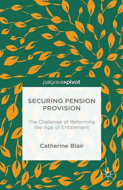 Book cover of Securing Pension Provision: The Challenge of Reforming the Age of Entitlement (2014)