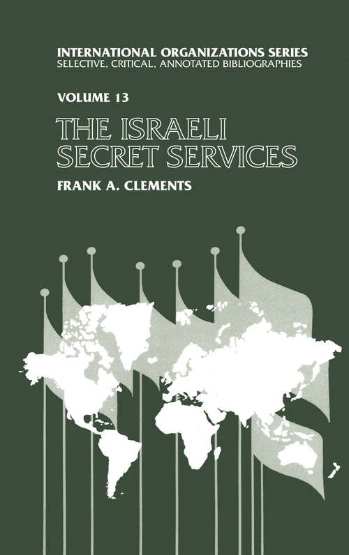 Book cover of Israeli Secret Services (International Organizations Ser.: Vol. 13)