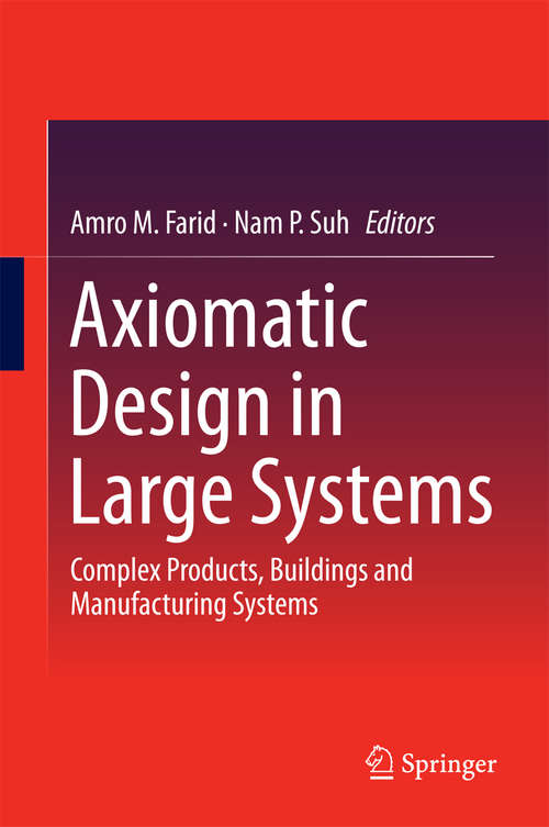 Book cover of Axiomatic Design in Large Systems: Complex Products, Buildings and Manufacturing Systems (1st ed. 2016)