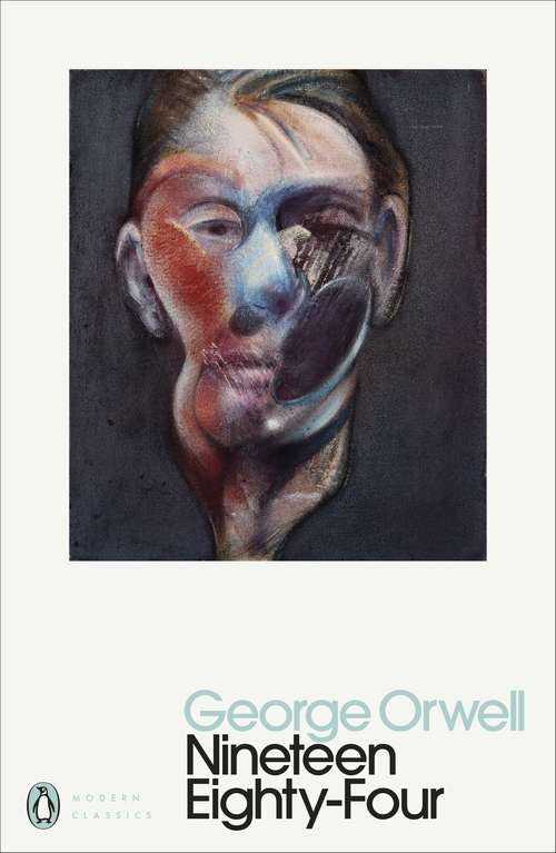 Book cover of Nineteen Eighty-Four (Penguin Modern Classics)