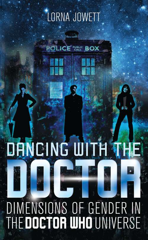 Book cover of Dancing with the Doctor: Dimensions of Gender in the Doctor Who Universe (Who Watching)