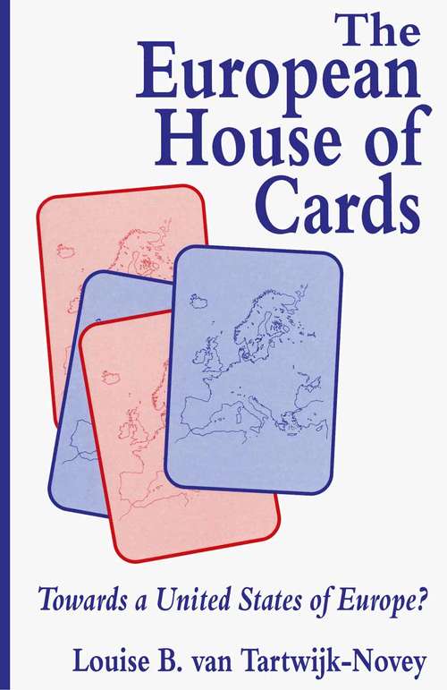 Book cover of The European House of Cards: Towards a United States of Europe? (1st ed. 1995)