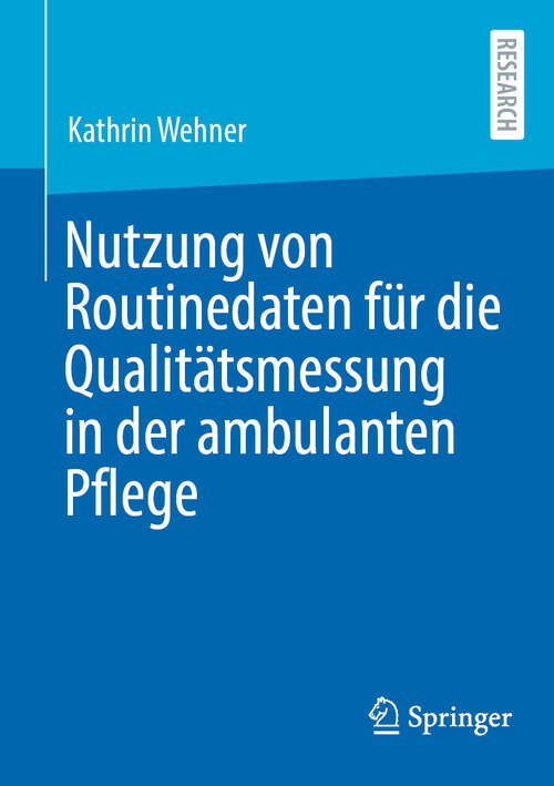 Book cover of Nutzung von Routinedaten für die Qualitätsmessung in der ambulanten Pflege (2024)