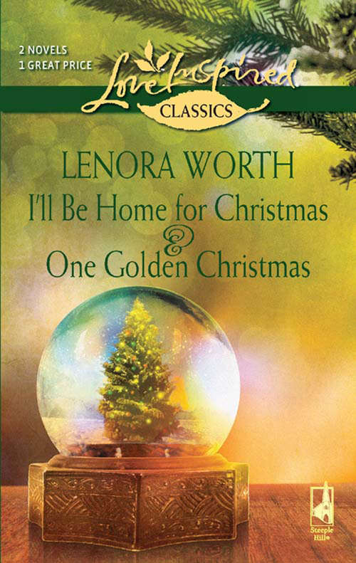 Book cover of I'll Be Home for Christmas and One Golden Christmas: I'll Be Home For Christmas / One Golden Christmas (ePub First edition) (Mills And Boon Love Inspired Ser.)