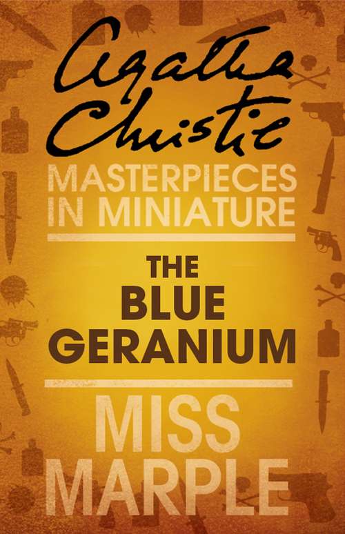 Book cover of The Blue Geranium: An Agatha Christie Short Story (ePub edition) (Miss Marple Mysteries Ser. #3)