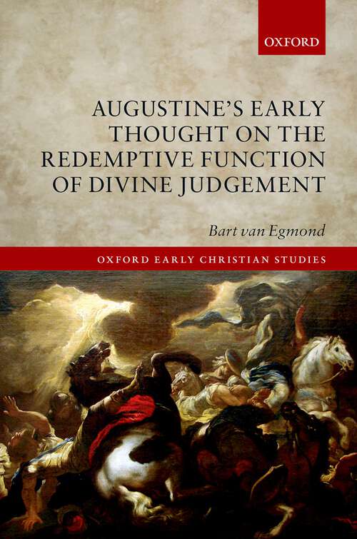 Book cover of Augustine's Early Thought on the Redemptive Function of Divine Judgement (Oxford Early Christian Studies)