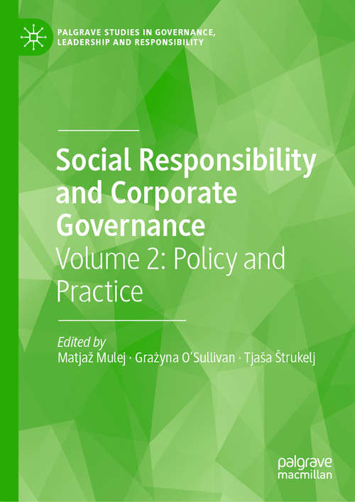 Book cover of Social Responsibility and Corporate Governance: Volume 2: Policy and Practice (1st ed. 2021) (Palgrave Studies in Governance, Leadership and Responsibility)