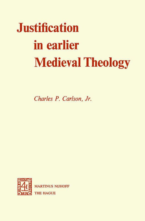 Book cover of Justification in Earlier Medieval Theology (1975)