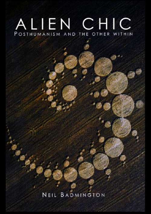 Book cover of Alien Chic: Posthumanism and the Other Within