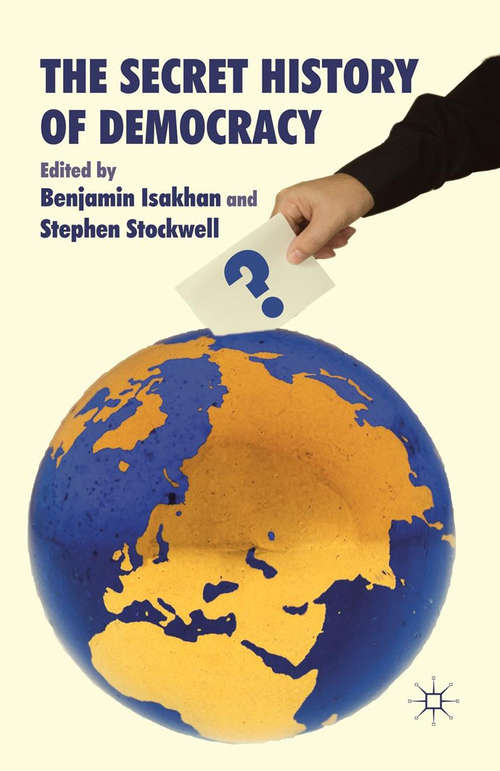 Book cover of The Secret History of Democracy (2011)