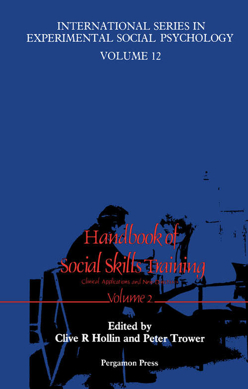 Book cover of Handbook of Social Skills Training: Clinical Applications and New Directions (International Series in Experimental Social Psychology: Volume 2)