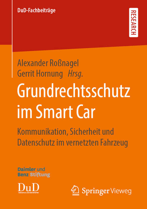 Book cover of Grundrechtsschutz im Smart Car: Kommunikation, Sicherheit und Datenschutz im vernetzten Fahrzeug (1. Aufl. 2019) (DuD-Fachbeiträge)