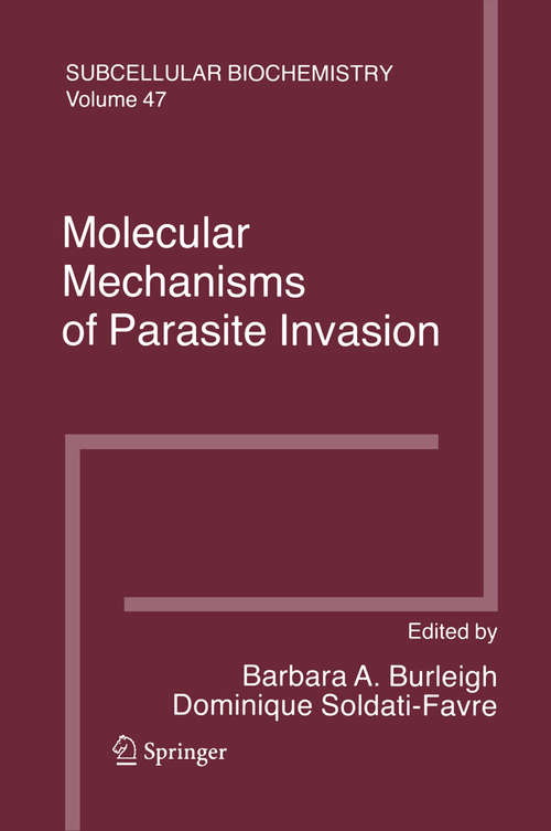 Book cover of Molecular Mechanisms of Parasite Invasion (2008) (Subcellular Biochemistry #47)