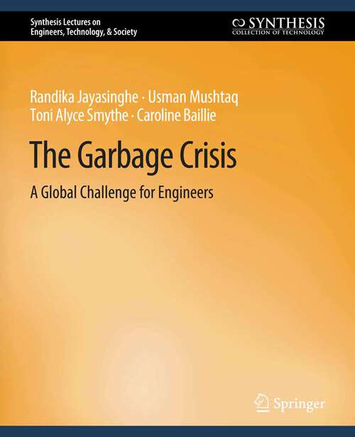 Book cover of Garbage Crisis: A Global Challenge for Engineers (Synthesis Lectures on Engineers, Technology, & Society)