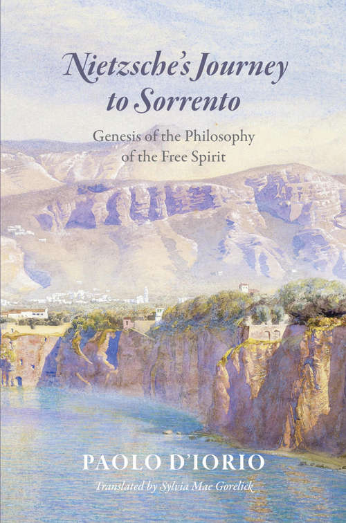 Book cover of Nietzsche's Journey to Sorrento: Genesis of the Philosophy of the Free Spirit