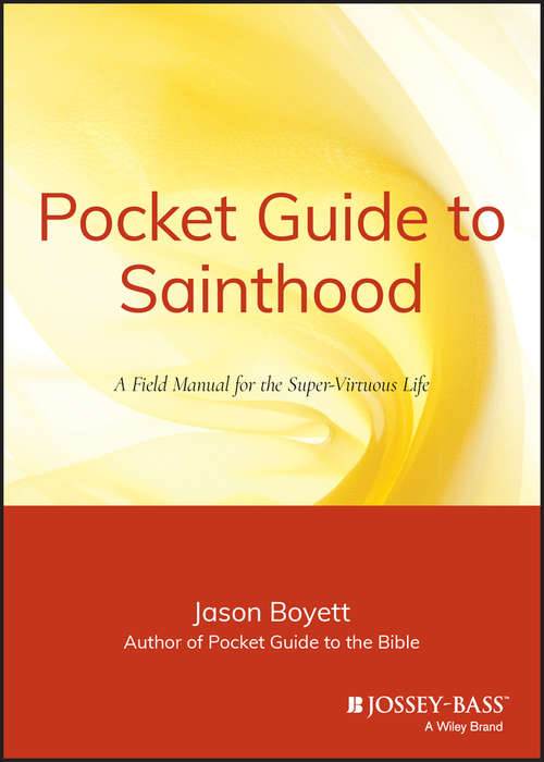 Book cover of Pocket Guide to Sainthood: The Field Manual for the Super-Virtuous Life