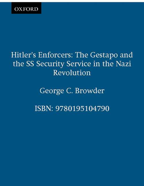Book cover of Hitler's Enforcers: The Gestapo and the SS Security Service in the Nazi Revolution