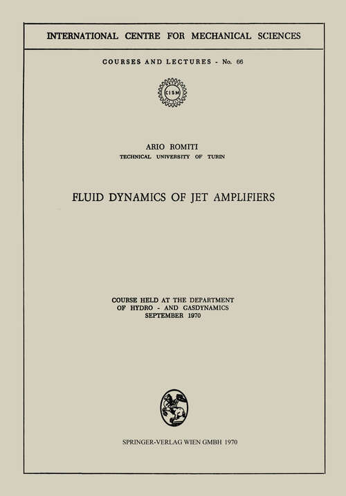 Book cover of Fluid Dynamics of Jet Amplifiers: Course held at the Department of Hydro- and Gasdynamics, September 1970 (1970) (CISM International Centre for Mechanical Sciences #66)