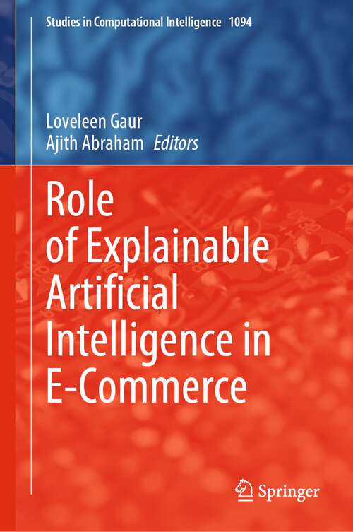Book cover of Role of Explainable Artificial Intelligence in E-Commerce (2024) (Studies in Computational Intelligence #1094)