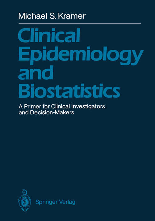Book cover of Clinical Epidemiology and Biostatistics: A Primer for Clinical Investigators and Decision-Makers (1988)