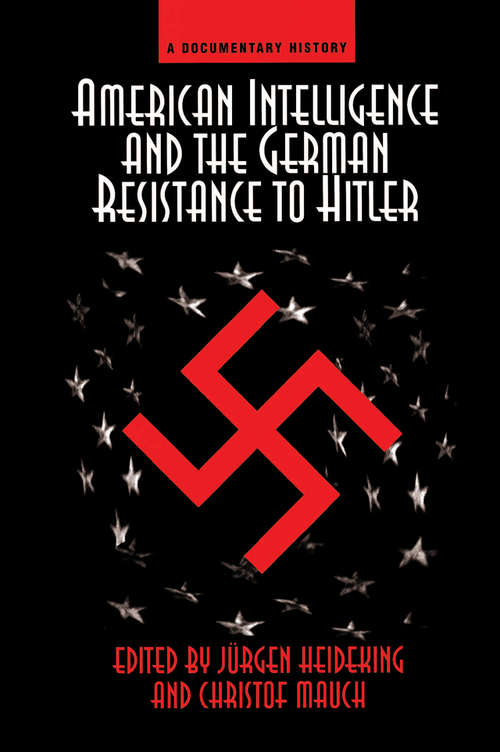 Book cover of American Intelligence And The German Resistance: A Documentary History