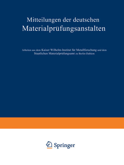 Book cover of Mitteilungen der deutschen Materialprüfungsanstalten: Sonderheft IX: Arbeiten aus dem Kaiser Wilhelm-Institut für Metallforschung und dem Staatlichen Materialprüfungsamt zu Berlin-Dahlem (1929)